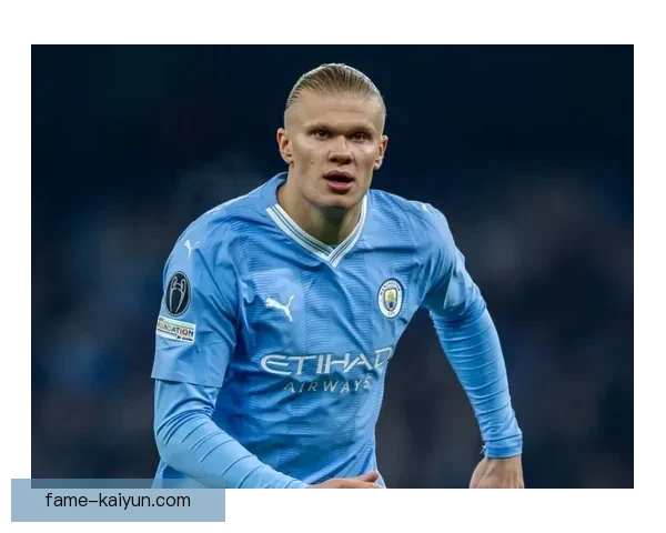 哈兰德现象持续发酵，展现出强大的进攻能力和竞争力增强的趋势